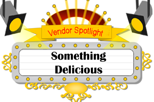 Vendor Spotlight - Something Delicious